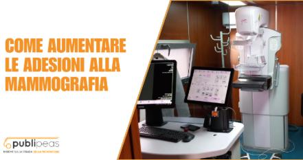 Come aumentare le adesioni alla mammografia