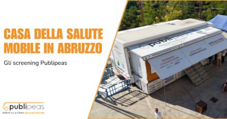 Casa della Salute Mobile in Abruzzo: gli screening Publipeas